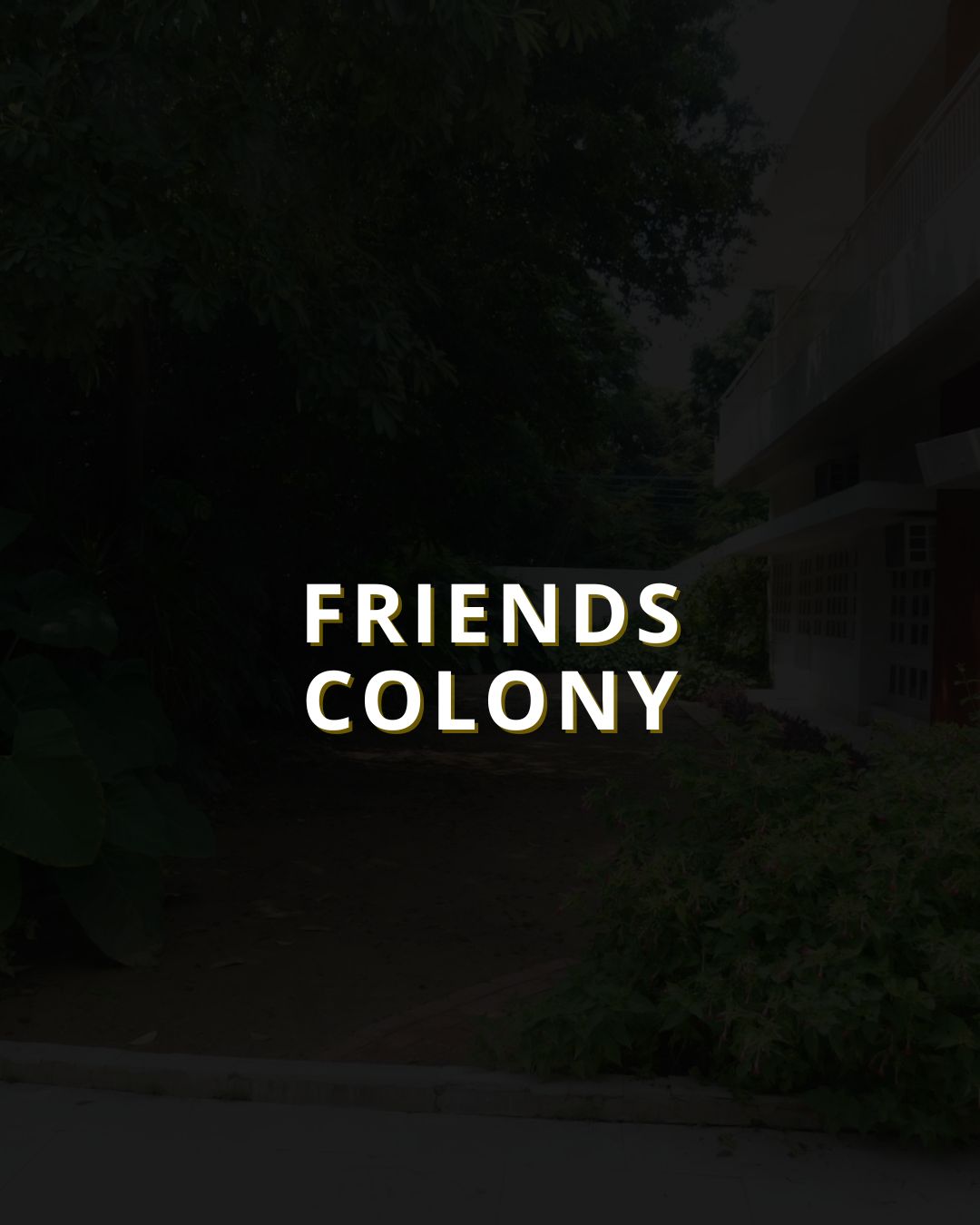 Friends Colony East & West