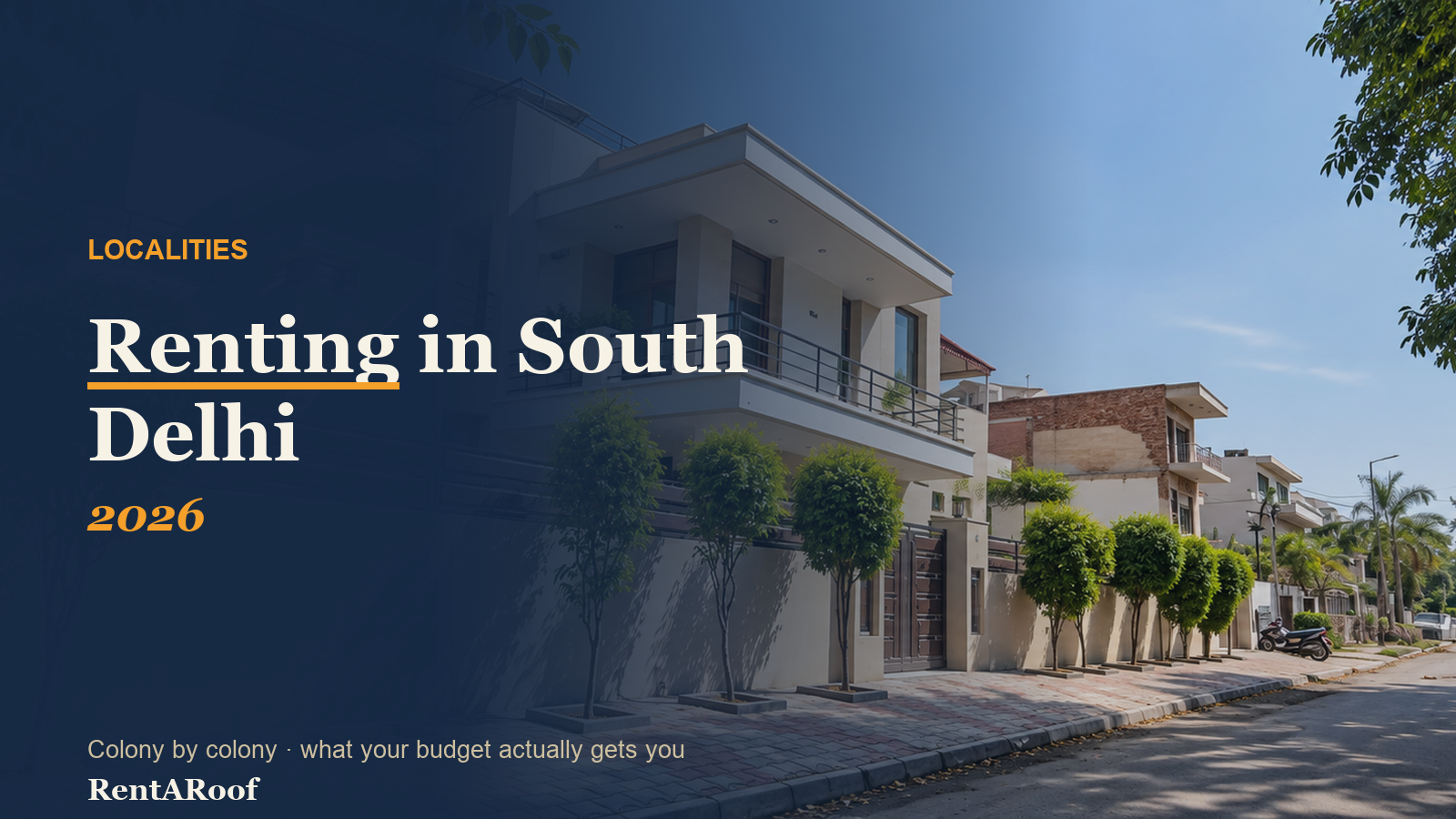 Renting in South Delhi in 2026: what your budget actually gets you, colony by colony