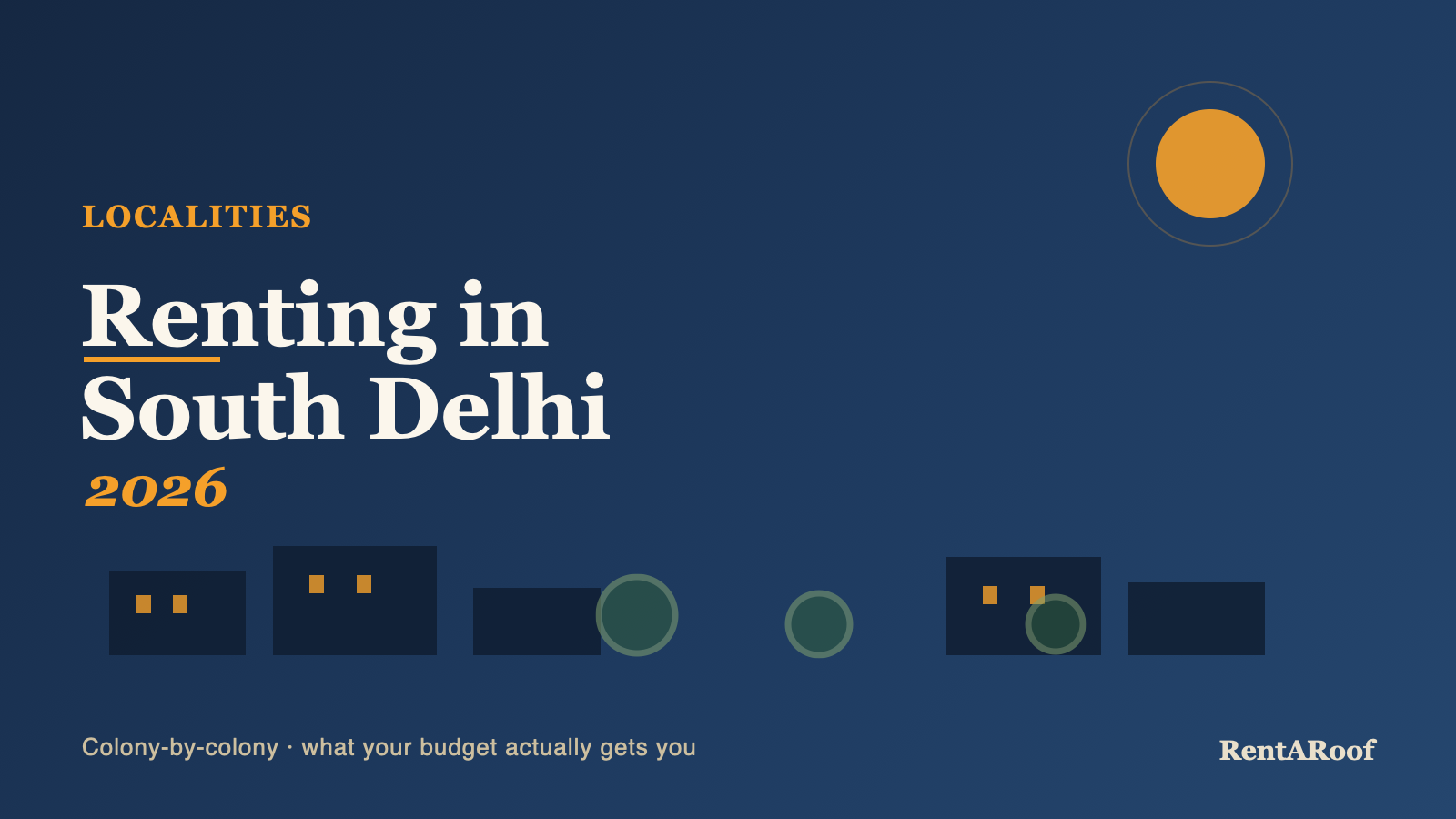 Renting in South Delhi in 2026: what your budget actually gets you, colony by colony